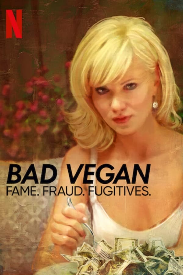 Bad Vegan: Fame. Fraud. Fugitives. (2022) 1x4